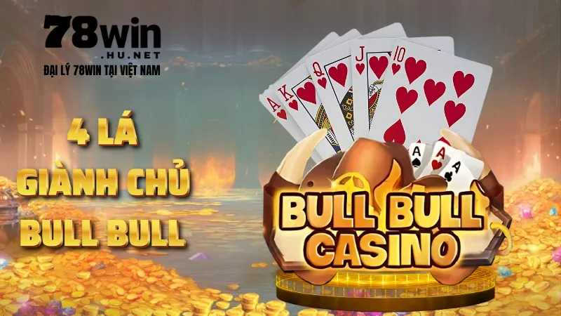 4 Lá Giành Chủ Bull Bull