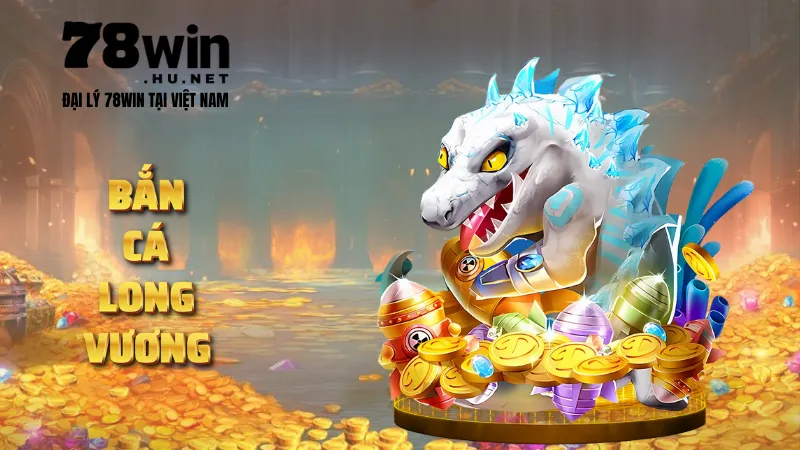 Bắn cá Long Vương