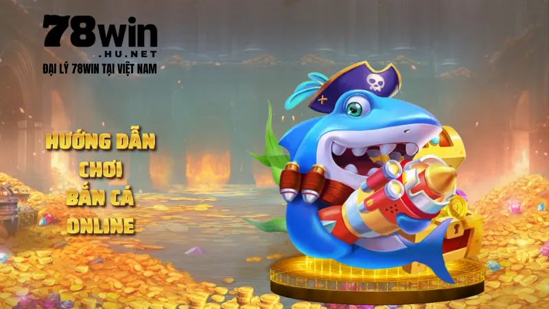 Hướng dẫn chơi bắn cá online