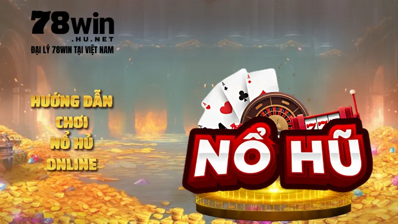 Hướng dẫn chơi nổ hũ online