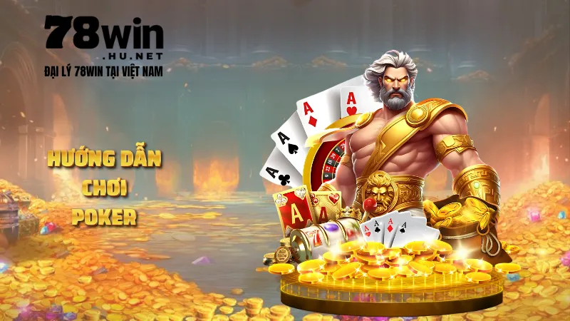 Hướng dẫn chơi poker