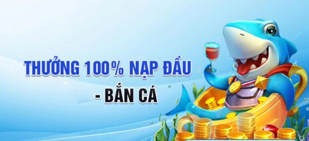 Tham gia bắn cá lần đầu để nhận thưởng hấp dẫn