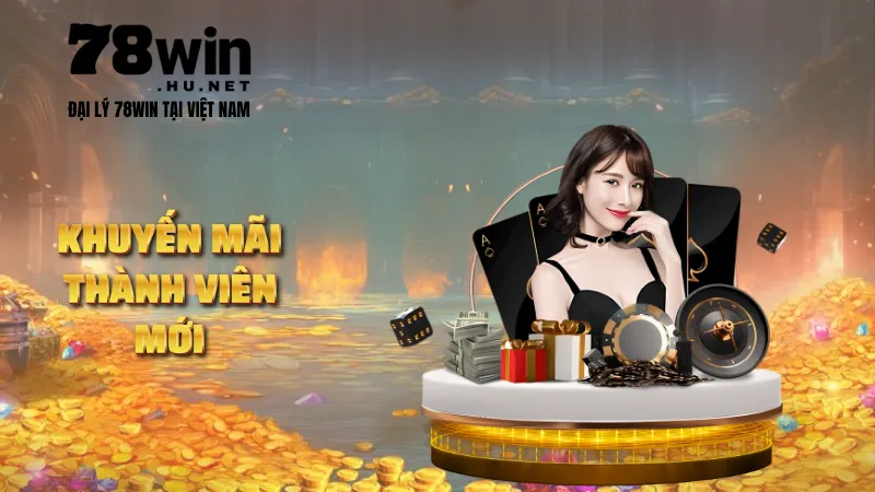 Khuyến mãi thành viên mới tại 78win